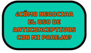 ¿Cómo negociar el uso de anticonceptivos con mi pareja?