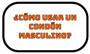 ¿Cómo usar un condón masculino?